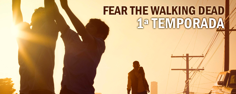 fear-the-walking-dead-1-temporada